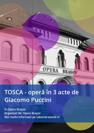 TOSCA - operă în 3 acte de Giacomo Puccini