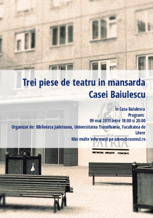 Trei piese de teatru in mansarda Casei Baiulescu