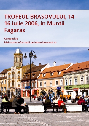 TROFEUL BRASOVULUI, 14 - 16 iulie 2006, in Muntii Fagaras