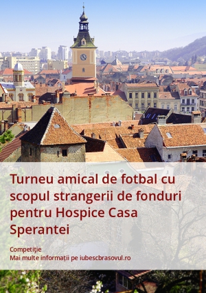 Turneu amical de fotbal cu scopul strangerii de fonduri pentru Hospice Casa Sperantei