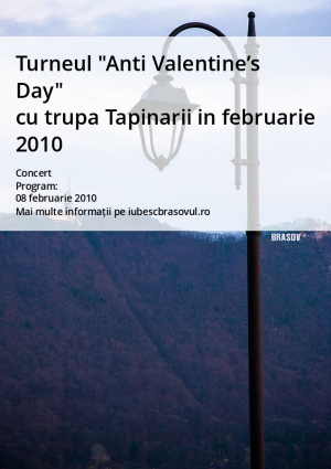 Turneul "Anti Valentine’s Day" cu trupa Tapinarii in februarie 2010