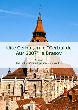 Uite Cerbul, nu e "Cerbul de Aur 2007" la Brasov