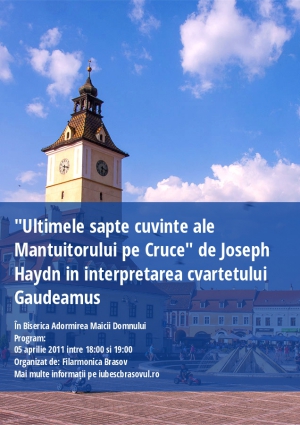 "Ultimele sapte cuvinte ale Mantuitorului pe Cruce" de Joseph Haydn in interpretarea cvartetului Gaudeamus