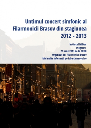 Untimul concert simfonic al Filarmonicii Brasov din stagiunea 2012 - 2013