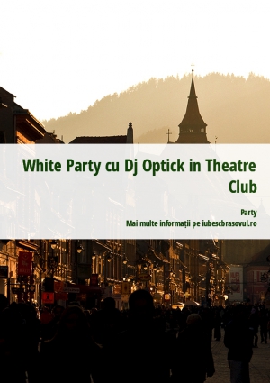 White Party cu Dj Optick in Theatre Club