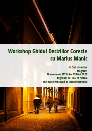 Workshop Ghidul Deciziilor Corecte cu Marius Manic