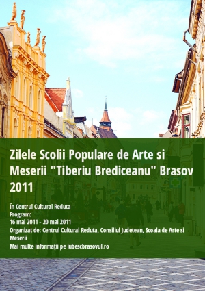 Zilele Scolii Populare de Arte si Meserii "Tiberiu Brediceanu" Brasov 2011