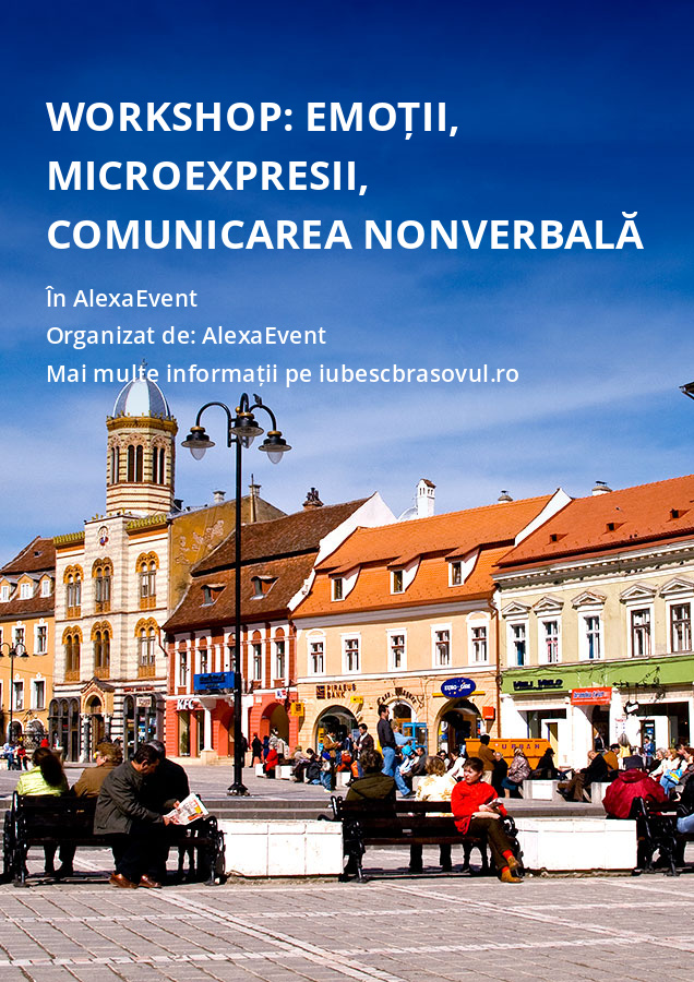 Workshop: Emoții, microexpresii, comunicarea nonverbală